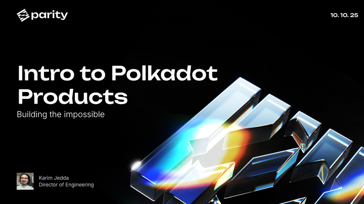 Polkadot Builder Party: Introduction to Polkadot Products